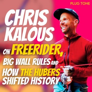 Chris Kalous on Freerider, Big Wall Climbing Rules, and How the Hubers Shifted History