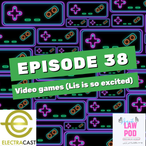 Episode 38: Video Games (Lis is so excited)