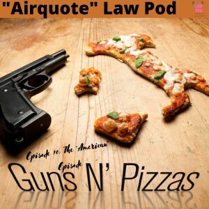 Episode 10: The American Episode (Guns & Pizza)