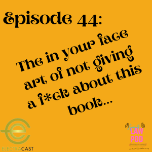Episode 44: The in your face art of not giving a f*ck about this book