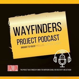 WayFinders - Project Podcast brought you by HelloLittleLady