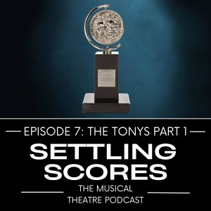 The Tony Awards Special, Part 1: Dueling Through the Decades