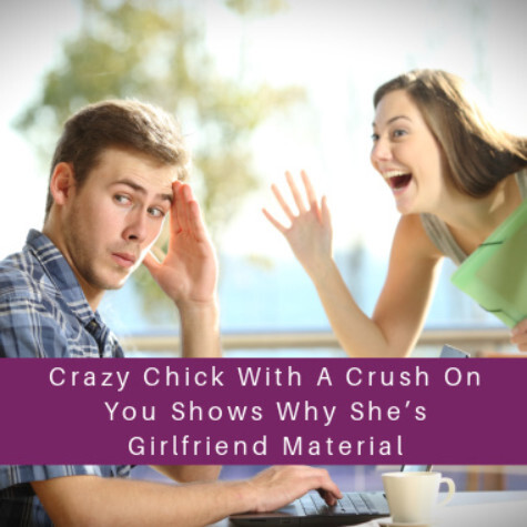 #934 - Crazy Chick With A Crush On You Shows Why She’s Girlfriend Material