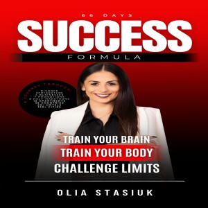 66 Days to Success: The Power of Habit Building with Olia Stasiuk