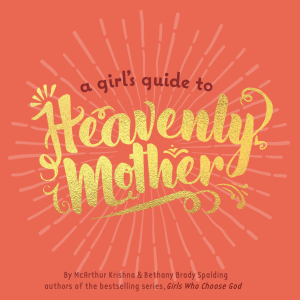 A Girl’s Guide to Heavenly Mother