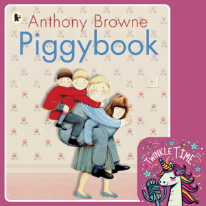 Story Time with Ann | Piggybook | Twinkle Time | Tiny Twinkles