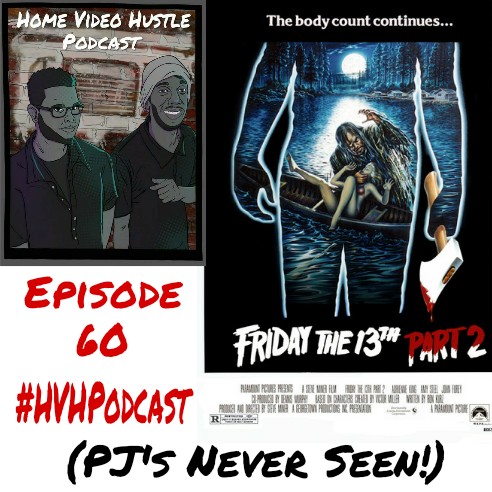 Episode 60 - Friday the 13th: Part 2 (PJ's Never Seen!)