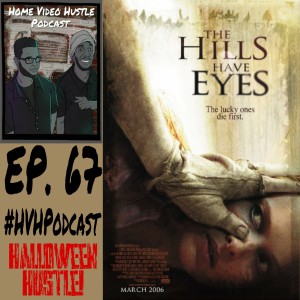 Episode 67 - The Hills Have Eyes (2006)