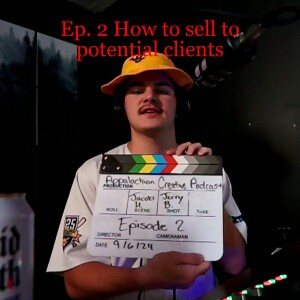 Ep. 2 - How to sell yourself and your services