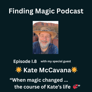 When magic changed the course of Kate’s life  ✨ = FMP0008 with Kate McCavana