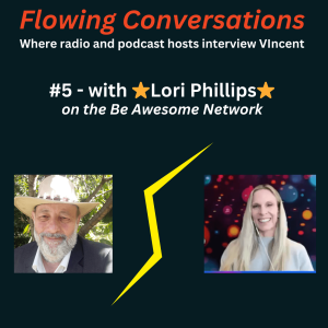 On the Be Awesome Network, Lori and Vincent unpack themes from "Getting Into the Flow" = FC0005 with Lori  Phillips