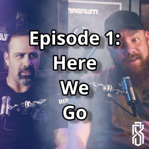 #1 Righteous Savages Podcast: Here We Go