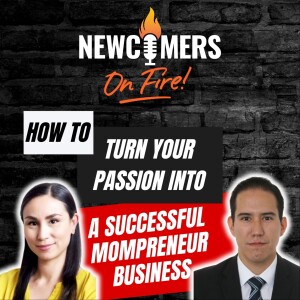 From Newcomer to Mompreneur: The Journey of Creating a Healthier Baby Food Alternative with Carmen Bautista and Luis Medina (NOF#16)