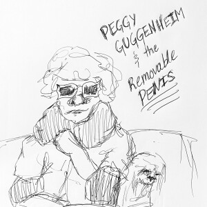 Peggy Guggenheim and the Removable PENIS!