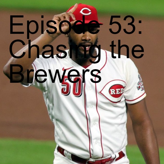 Episode 53: Chasing the Brewers