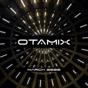 Episode 20: OTAMIX March 2022