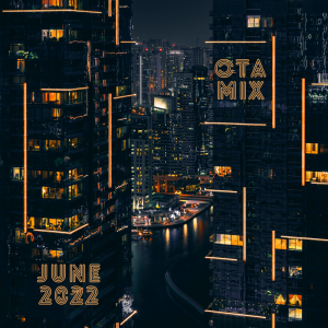 Episode 7: OTAMIX June 2022