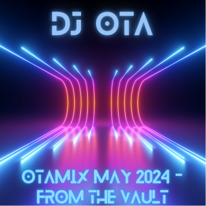 OTAMIX MAY 2024 - From the Vault