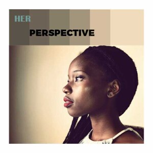 Her Perspective - Consent