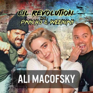 Ali Macofsky -The Lil Comic who Kills- Lil Revolution ep 115
