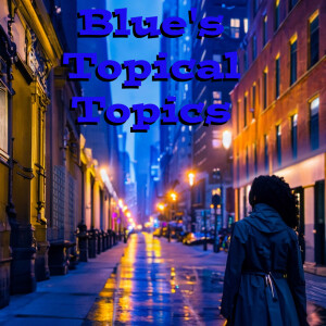 Blue’s Topical Topics:  And The City
