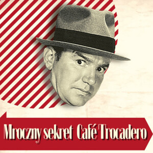 Mroczny sekret Cafe Trocadero