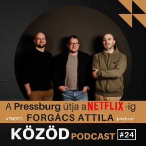 "Ha nem vagy jó ember, nem lehetsz jó producer" - KÖZÖD #24 Forgács Attilával