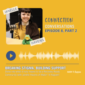 Connection Conversations: Breaking Stigma, Building Support With Janelle Havens of Makin' It Happen