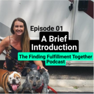 1. Taking the Leap to Start Finding Fulfillment | How it All Began