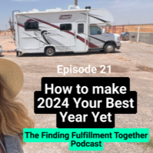 21. The Number One Way to Make 2024 Better than 2023 | The Only New Year’s Resolution You Need for 2024