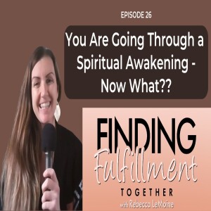 26.  You Are Experiencing a Spiritual Awakening. Now What? | 5 Things To Do if You Are Going Through a Spiritual Awakening