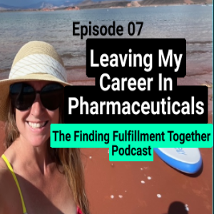7. Leaving My Career in Pharmaceuticals | Changing Careers