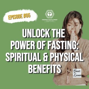 65. Fasting as a Christian: Why It Matters and How to Start