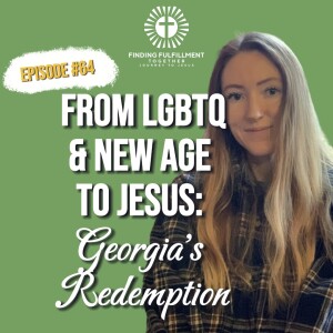 64. From the LGBTQ Community & New Age to Faith in Christ: Georgia's Redemption Story #newagetojesus