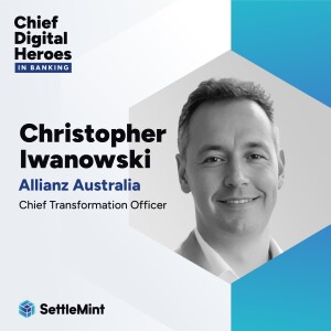 Allianz Australia’s Christopher Iwanowski on Fostering an Intrapreneurial Mindset for Digital Transformation