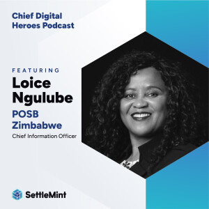 POSB Zimbabwe's Loice Ngulube on Creating Sustainable and Impactful Digital Transformation Initiatives