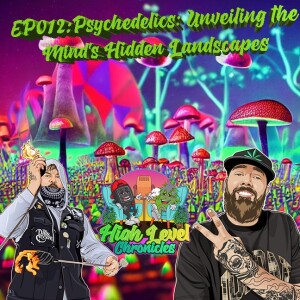 Episode 012: Psychedelics: Unveiling the Mind's Hidden Landscapes
