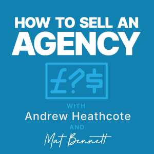 Andrew Heathcote: How Andrew sold his video production agency when others said it couldn’t be done