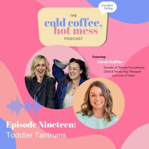 Detangling Toddler Tantrums with Sarah from Secure Foundations