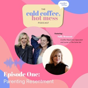 Breaking through resentment after babies - ft. Sally Branson - conflict resolution expert and founder of the Suite Set