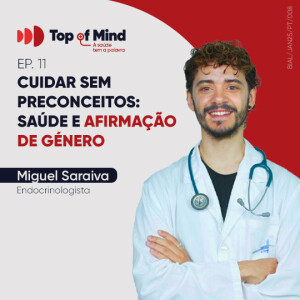 EP. 11 Cuidar sem preconceitos: Saúde e Afirmação de Género