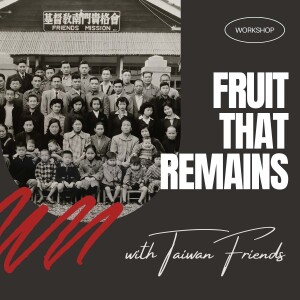 Taiwan Friends | Fruit that Remains