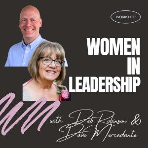 Deb Robinson & Dave Mercadante | Women in Leadership