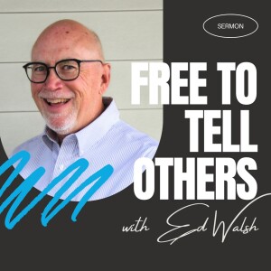 Ed Walsh | Free To Tell Others