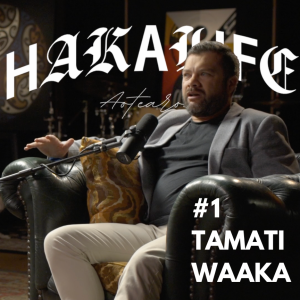 HAKA LIFE Podcast featuring Tamati Waaka