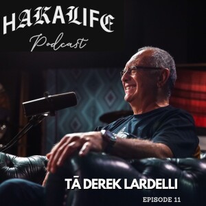 HAKA LIFE Podcast featuring Tā Derek Lardelli