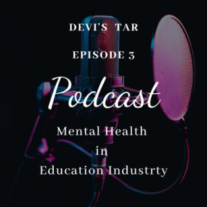 Episode 3- Mental Health in Education Industry