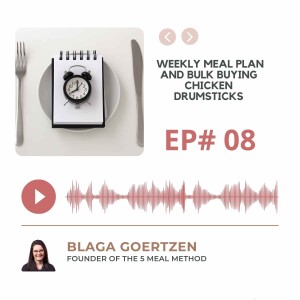 Episode #8- Weekly Meal Plan and Bulk Buying Chicken Drumsticks