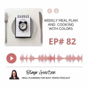 Episode 82 Weekly Meal Plan and Cooking With Colors