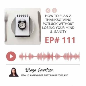 Episode 111 How to Plan a Thanksgiving Potluck Without Losing Your Mind and Sanity